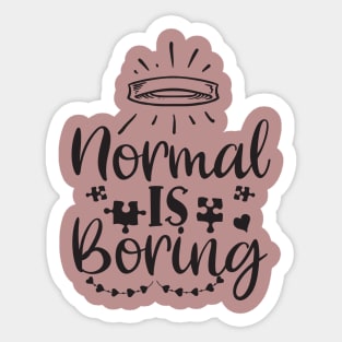 Best Motivational And Inspirational Quotes-Normal Is Boring Sticker